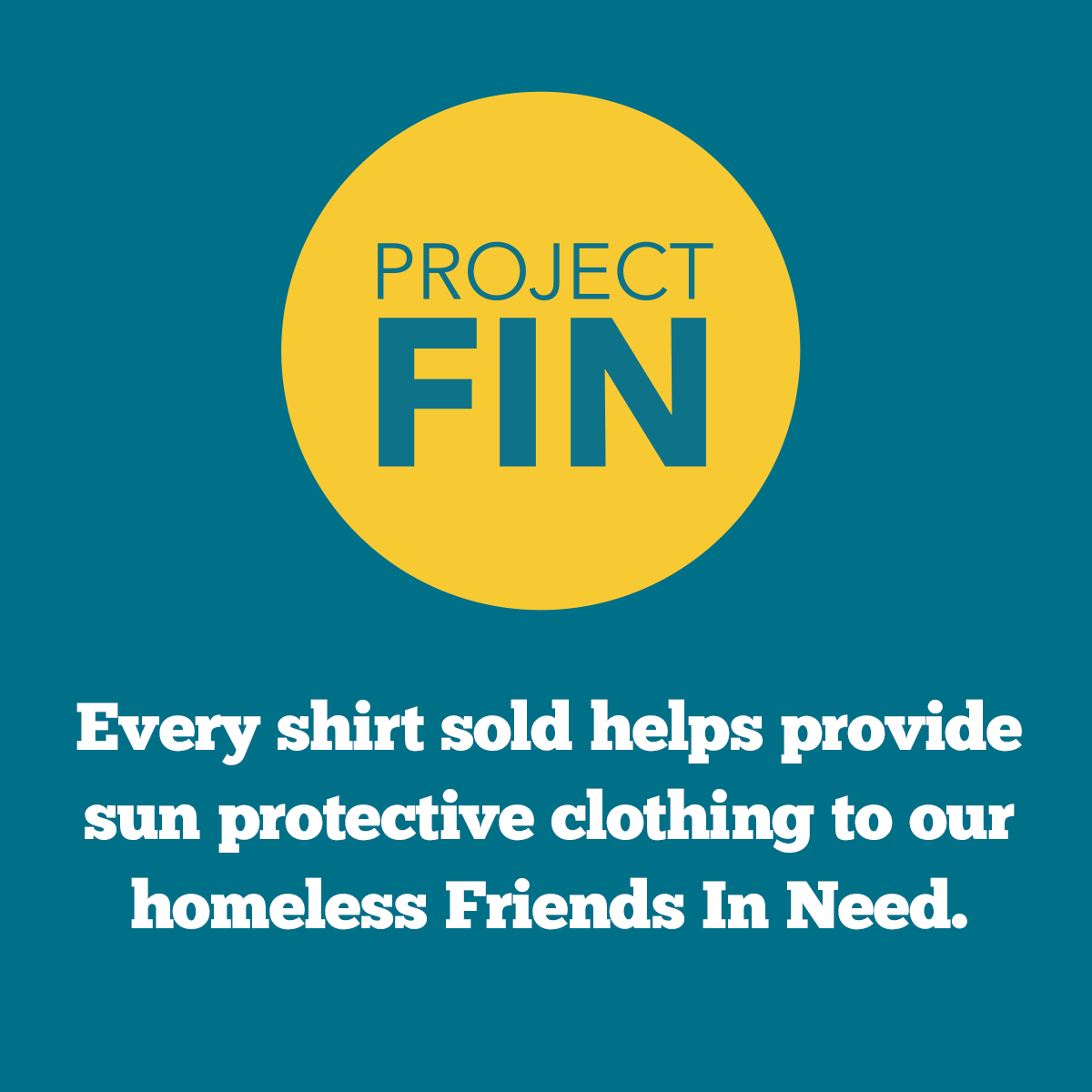 Project FIN | ShapeShifter Fish and Friends | Charity | Tampa Bay Homeless | Friends In Need | Sun Shirt | Sun Protection